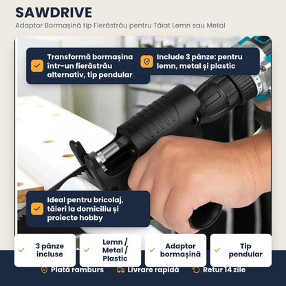 SAWDRIVE – Adaptor bormașină tip fierăstrău pentru tăiat lemn sau metal